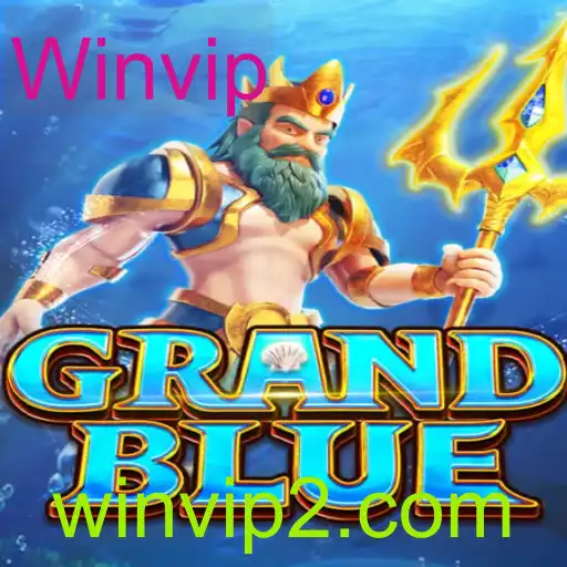 Explorando o Novo Jogo GRANDBLUE e o Fenômeno Winvip